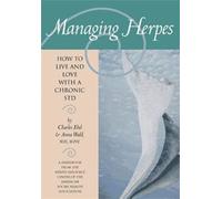 Managing Herpes: How to Live and Love with a Chronic STD