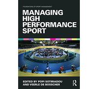 Managing High Performance Sport (Foundations of Sport Management)