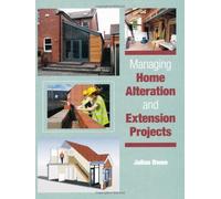 Managing Home Alteration and Extension Projects by Owen, Julian ( AUTHOR ) Jan-23-2012 Hardback