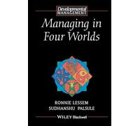 Managing in Four Worlds: From Competition to Co-Creation (Developmental Management)