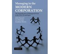 Managing in the Modern Corporation: The Intensification of Managerial Work in the USA, UK and Japan