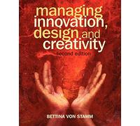Managing Innovation, Design and Creativity, 2nd Edition