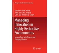 Managing Innovation in Highly Restrictive Environments – Lessons: Latin America & Emerging Markets