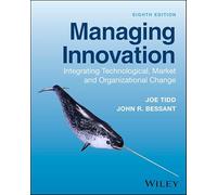 Managing Innovation: Integrating Technological, Market and Organizational Change