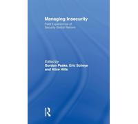 Managing Insecurity: Field Experiences of Security Sector Reform