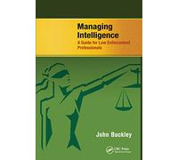 Managing Intelligence: A Guide for Law Enforcement Professionals