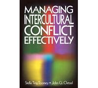 Managing Intercultural Conflict Effectively: 5 (Communicating Effectively in Multicultural Contexts)