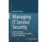 Managing IT Service Security: Methods and Recipes for User Organizations and Providers Along the Supply Chain