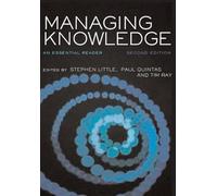 Managing Knowledge: An Essential Reader (Published in association with The Open University)
