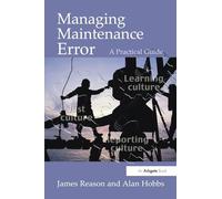 Managing Maintenance Error: A Practical Guide