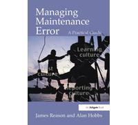 Managing Maintenance Error : A Practical Guide