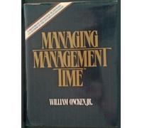 Managing Management Time: Who's Got the Monkey?