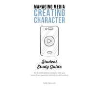 Managing Media Creating Character: Student Study Guide