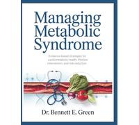 MANAGING METABOLIC SYNDROME: Evidence-Based Strategies for Cardiometabolic Health, Lifestyle Intervention, and Risk Reduction