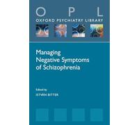 Managing Negative Symptoms of Schizophrenia (Oxford Psychiatry Library)