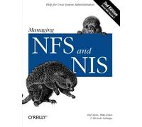Managing NFS and NIS 2nd edition by Eisler, Mike, Labiaga, Ricardo, Stern, Hal (2001) Paperback