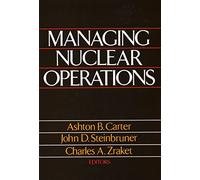 Managing Nuclear Operations - Paperback NEW Ashton B. Carte 1987-02-28