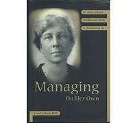 Managing on Her Own: Dr. Lillian Gilbreth and Women's Work in the Interwar Era