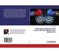 Managing Organisational Culture during Mergers and Acquisition