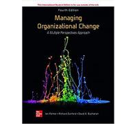 Managing Organizational Change: A Multiple Perspectives Approach ISE
