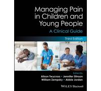 Managing Pain in Children and Young People : A Clinical Guide