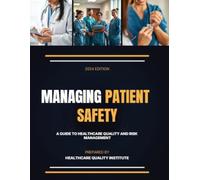 MANAGING PATIENT SAFETY: A Guide to Healthcare Quality and Risk Management (CPHQ test exam preparations)