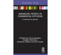 Managing People in Commercial Kitchens: A Contemporary Approach (Routledge Focus on Tourism and Hospitality)