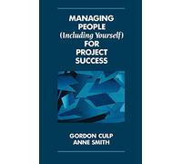 Managing People (Including Yourself) for Project Success (Project Management) – Wiley-VCH
