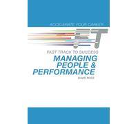 Managing People & Performance: Fast Track to Success (Accelerate Your Career)