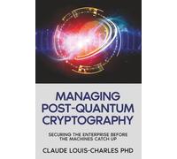Managing Post-Quantum Cryptography: Securing the Enterprise Before the Machines Catch Up