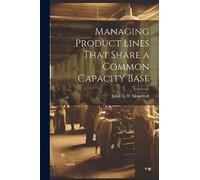 Managing Product Lines That Share a Common Capacity Base