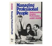 Managing Professional People: Understanding Creative Performance