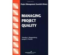 Managing Project Quality (Project Management Essential Library)