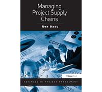 Managing Project Supply Chains – Routledge Frontiers in Project Management