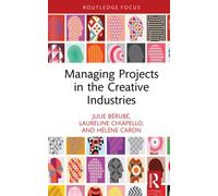 Managing Projects in the Creative Industries