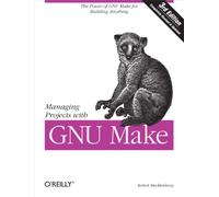 Managing Projects with GNU Make