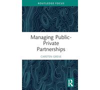 Managing Public-Private Partnerships (Routledge Masters in Public Management)