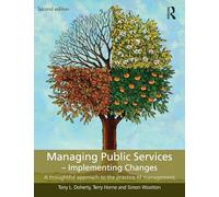 Managing Public Services - Implementing Changes: A thoughtful approach to the practice of management