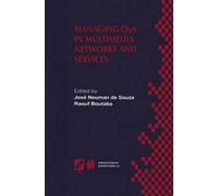 Managing Qos in Multimedia Networks and Services: IEEE / IFIP TC6 - WG6.4 & WG6.6 Third International Conference on Management of Multimedia Networks ... 25-28, 2000, Fortaleza, Ceará, Brazil
