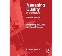 Managing Quality in Architecture: Integrating BIM, Risk and Design Process