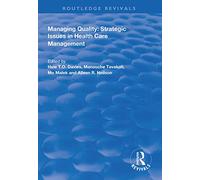 Managing Quality: Strategic Issues in Health Care Management (Routledge Revivals)