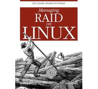 Managing Raid on Linux: Fast, Scalable, Reliable Data Storage