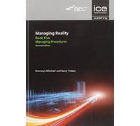 Managing Reality, Second edition. Book 5: Managing procedures (Managing Reality: A Practical Guide to Applying NEC3, 2nd edition)
