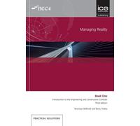 Managing Reality, Third edition. Book 1: Introduction to the Engineering and Construction Contract