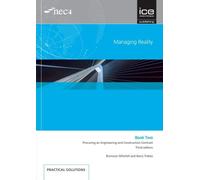 Managing Reality, Third edition. Book 2: Procuring an Engineering and Construction Contract