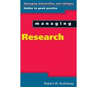 Managing Research (Managing Universities and Colleges: Guides to Goodpractice)
