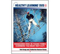 Managing Risk in Tough Times (Corners You Must Not Cut)