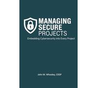 Managing Secure Projects: Embedding Cybersecurity into Every Project