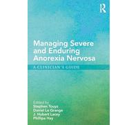 Managing Severe and Enduring Anorexia Nervosa: A Clinician's Guide