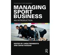 Managing Sport Business: An Introduction (Foundations of Sport Management)
